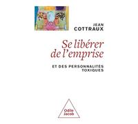 Se libérer de l'emprise et des personnalités toxiques