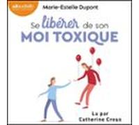 Se Libérer De Son Moi Toxique