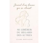 Se libérer du regard des autres: Quand tu as peur de ne pas être assez et que tu vis sous le jugement des autres