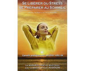 Se libérer du stress - Se préaprer au sommeil - Conseils pratiques pour positiver votre vie [Francia] [DVD]