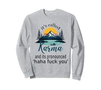 Se llama karma y su pronunciado jaja te follan la vida divertida Sudadera