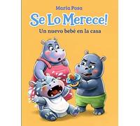 Se Lo Merece!: Un nuevo bebé en casa: un libro para hermanos y hermanas mayores: 2 (Vamos hipopótamos)