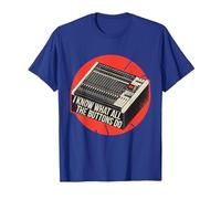 Sé lo Que Hacen Todos los Botones Audio Sound Engineer Music Camiseta, Hombre, Azul Real, XL