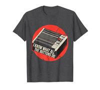 Sé lo Que Hacen Todos los Botones Audio Sound Engineer Music Camiseta, Hombre, Jaspeado Oscuro, S