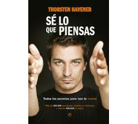 Sé lo que piensas: Todos los secretos para leer la mente (Fuera de colección)