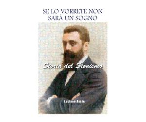 SE LO VORRETE NON SARÀ UN SOGNO: Storia del Sionismo