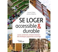Se loger accessible & durable: Louer, construire, rénover, financer : des stratégies gagnantes à tout âge