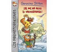 ¡Se me ha roto el trotosaurio!: Prehistorratones 5 (Geronimo Stilton)