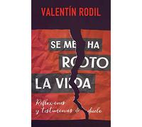 Se me ha roto la vida: Reflexiones y testimonios de duelo: 9 (Proyecto)