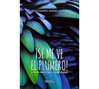 SE ME VE EL PLUMERO: EL LIBRO MÁS GAMBERRO PARA EL LECTOR MÁS IRREVERENTE (SIN COLECCION)