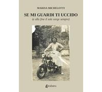 Se mi guardi ti uccido: (e alla fine il sole sorge sempre)