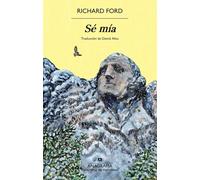Sé mía | Richard Ford, Damià Alou