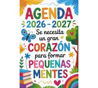 Se Necesita UN Gran Corazón Para Formar Pequeñas Mentes: Agenda Profesora 2026 2027 | Regalo Para Profesor