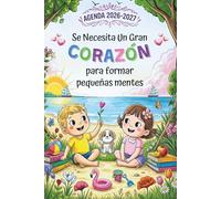 Se necesita un gran corazón para formar pequeñas mentes: Regalos originales para profesores | Agenda Maestra 2026 2027 |Planificador semanal y mensual, una Semana en 2 Páginas