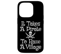 Se necesita un pirata para arrasar un pueblo angustiado divertido pirata Carcasa para iPhone 14 Pro