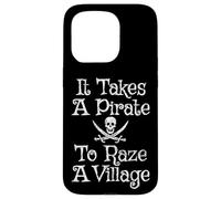 Se necesita un pirata para arrasar un pueblo angustiado divertido pirata Carcasa para iPhone 15 Pro