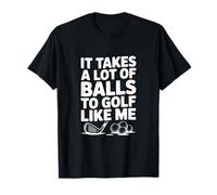 Se Necesitan Muchas Pelotas para Jugar al Golf como yo Golf Divertido Camiseta