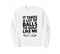 Se Necesitan Muchas Pelotas para Jugar al Golf como yo Golf Divertido Sudadera