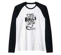 Se Necesitan Muchas Pelotas para Jugar al Golf como yo lo Hago Golf Divertido Camiseta Manga Raglan