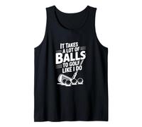 Se Necesitan Muchas Pelotas para Jugar al Golf como yo lo Hago Golf Divertido Camiseta sin Mangas