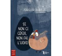 Se non ci credi, non fai l’uovo. Ediz. a colori. Con QR Code (I tematolibri)