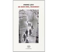 Se non ora, quando? (Einaudi tascabili. Scrittori)