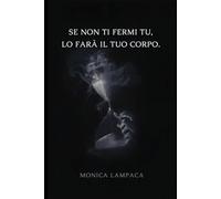 Se non ti fermi tu, lo farà il tuo corpo