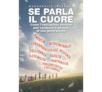 Se parla il cuore: Come l’educazione emotiva può cambiare il destino di una generazione