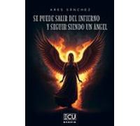 Se Puede Salir Del Infierno Y Seguir Siendo Un Ángel
