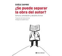 ¿Se puede separar la obra del autor?: Censura, cancelación y derecho al error (CLAVE INTELECTUAL)