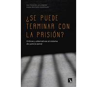 Se puede terminar con la prisión: Críticas y alternativas al sistema de justicia penal (Mayor)