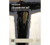 SE PUEDE VIVIR ASÍ?: Un acercamiento extraño a la existencia cristiana: 122 (100xUNO)