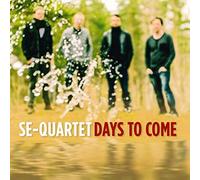 SE-Quartet - Sequartet/ Days to Come