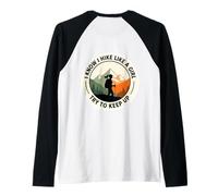 Sé Que Camina como una Chica Trato de Mantener el Ritmo Caminante Senderismo Mujer Camiseta Manga Raglan