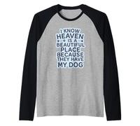 Sé Que el Cielo es un Lugar Hermoso Porque Tienen a mi Perro Camiseta Manga Raglan