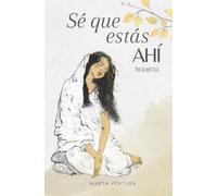 Sé que estás ahí: Poesía
