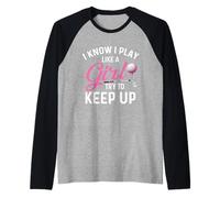 Sé Que Juego como una Chica Trato de Mantenerse al día - Golfista Amante del Golf Camiseta Manga Raglan
