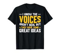 Sé que las voces no son reales, pero tienen algunas ideas geniales Camiseta