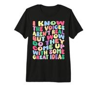 Sé Que Las Voces no Son Realmente graciosas Broma Humor sarcástico Camiseta Premium