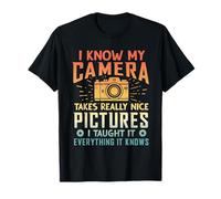 Sé Que mi cámara Hace Muy Buenas Fotos - Fotógrafo Camiseta