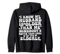 Sé Que mi Esposo es Mayor Alguien Tiene Que cuidarse Sudadera con Capucha