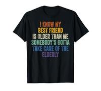 Sé que mi mejor amigo es mayor que yo Alguien Camiseta