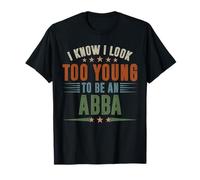 Sé Que Parezco Demasiado Joven para ser Abuelo Divertido de Abba Camiseta