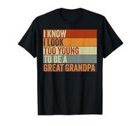 Sé que parezco demasiado joven para ser un gran abuelo Día del Padre Camiseta