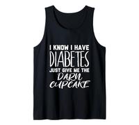 Sé Que Tengo Diabetes sólo Dame la Maldita Magdalena Camiseta sin Mangas