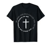 Sé quien Dios te llamó a ser Cruz Cristiana Camiseta