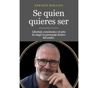 Se quien quieres ser: Libertad, conciencia y el arte de elegir tu personaje dentro del sueño.