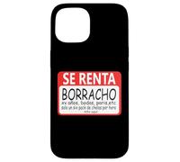 Se Renta Borracho Mexicans Sarcastic Humor Latinos Saying Carcasa para iPhone 15