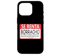 Se Renta Borracho Mexicans Sarcastic Humor Latinos Saying Carcasa para iPhone 16 Pro