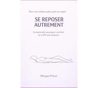 Se reposer autrement: Pour une relation plus juste au repos